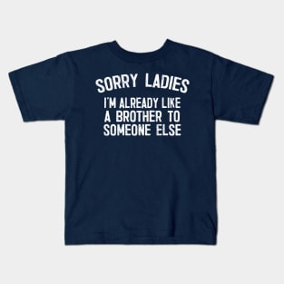 Sorry Ladies ... Meme Nerd Humor Typography Design Kids T-Shirt